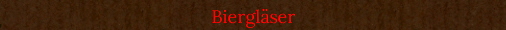 Biergl�ser