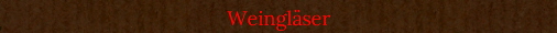 Weingl�ser
